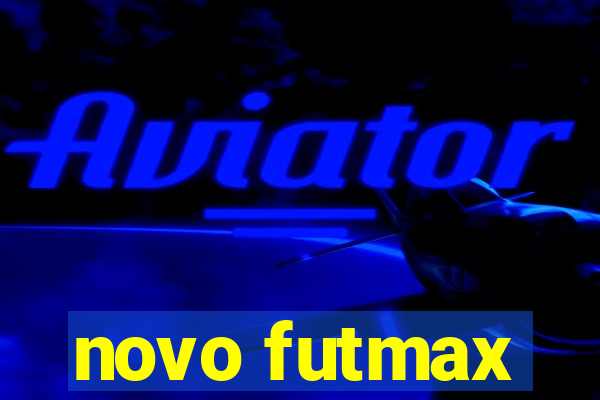 novo futmax